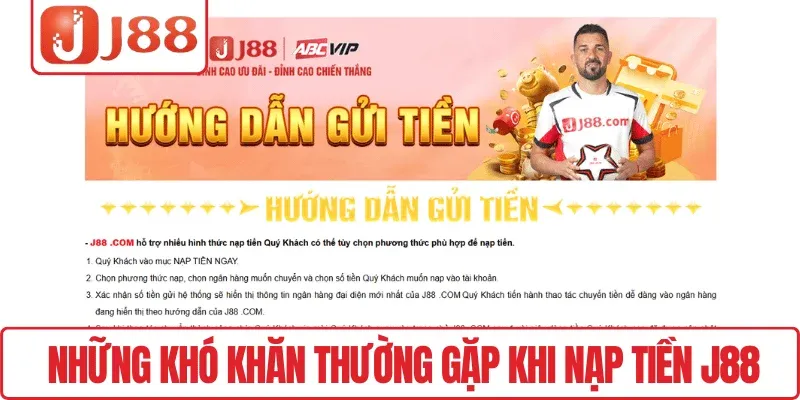 Những khó khăn thường gặp khi nạp tiền J88